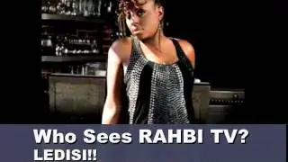 Who Sees RAHBI TV?  LEDISI!!