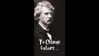 To change future - by Mark Twain's Quotes - @justinspired #shorts shorts #viral #motivational