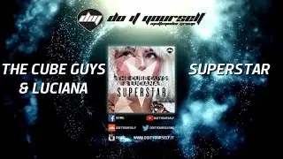 THE CUBE GUYS & LUCIANA - Superstar [Official]