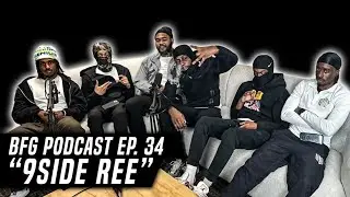 9side Ree | BFG Podcast EP. 34