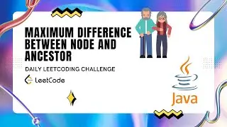 Maximum Difference Between Node and Ancestor || Leetcode 1026 || December Daily Challenge