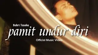 Bahri Taseku - Pamit Undur Diri (Official Music Video)