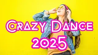 Best Crazy Dance Mix 2025 [by GrabAir]