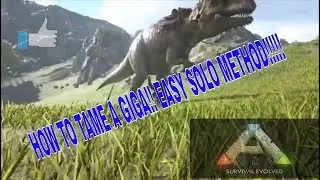 How the F@#K do you tame a Giga? Easy Solo Taming Method!!