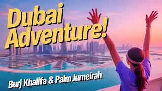 Dubai Adventure: Exploring the Iconic Burj Khalifa & Stunning Palm Jumeirah!