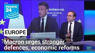 'Europe could die': Macron urges stronger defences, economic reforms &bull; FRANCE 24 English