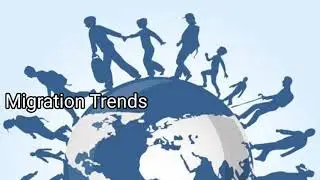 ISC GEOGRAPHY CLASS XII CH- MIGRATION TRENDS