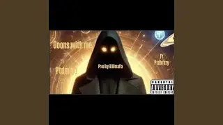 Goons With Me (feat. PtdBrazy)