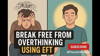 Stop Overthinking Instantly with EFT | Powerful Tapping for Peace of Mind !