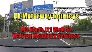UK MOTORWAY JOURNEYS - M5 NORTH Junction 21 WsM to M4 EAST Membury Services - DASH CAM Footage