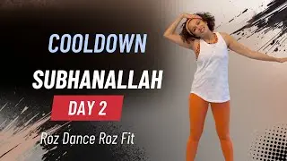 Day 2 Cooldown 🤍 | Subhanallah | Stretch | Roz Dance Roz Fit