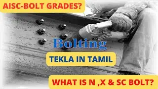 Tekla Steel Detailing |Bolt Grade Types in Tamil | N, X, & SC BOLT Type | AISC