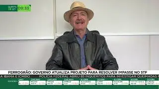 Ferrogr&atilde;o: governo atualiza projeto para resolver impasse no STF