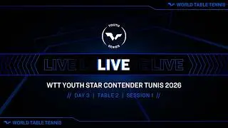 LIVE! | T2 | Day 3 | WTT Youth Star Contender Tunis 2026 | Session 1