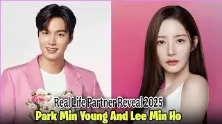 Lee Min Ho And Park Min Young Real Life Partner 2025