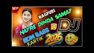 Hayre Dinda samay nagapuri bj song 2026Edm bass rela rela dj littu and kartik nagaram