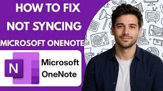 How to Fix Microsoft OneNote Not Syncing Full Guide 2026