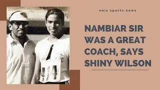 Nambiar Sir Was A Great Coach, Says Shiny Wilson