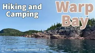 Hiking and Camping Warp Bay - Lake Superior Provincial Park