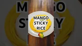 Mango Sticky Rice is the best kind of dessert to finish a dinner 😋 #food #cooking #recipe #shorts