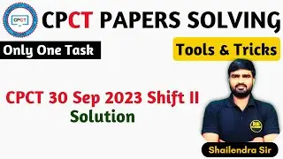 CPCT September 2023 all Shifts Paper Solution | CPCT Old Papers Solution | One Task to Qualify CPCT