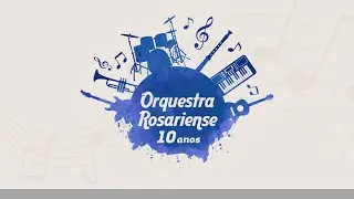 Espetáculo da Orquestra Rosariense - 10 anos | Colégio Marista Rosário