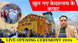kedarnath opening ceremony 2024 - kedarnath yatra / Kedarnath live update today - Kedarnath opening
