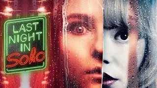 Last Night in Soho: Official Trailer |2021 Director EDGAR Wright, Writer Edgar Wright| 2021 English