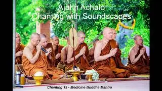 Chanting with Soundscapes 13 - Medicine Buddha Mantra