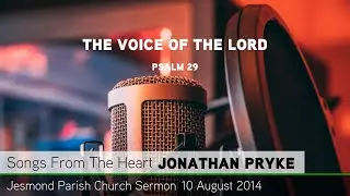 Psalm 29 - The Sunday Sermon - 'The Voice of the Lord&rsquo;