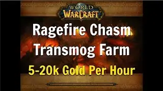 WoW Legion | Ragefire Chasm Transmog Farming | 5 - 20k Gold Per Hour