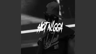 Hot N!igga