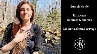 Énergie de vie - Harmonie hommes & femmes - Libérer la femme sauvage.