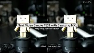 Neat Video Simple TEST with Samsung NX1