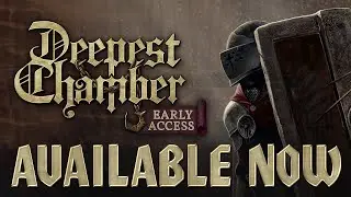 Deepest Chamber - OUT NOW IN EARLY ACCESS!