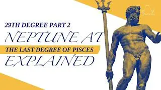 The Truth About Neptune at the 29th Degree of Pisces