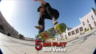 Sid Velez 5 on Flat