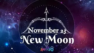 November 23rd NEW MOON in Sagittarius: UNDERTAKE & EXPLORE - Spiritual Meaning