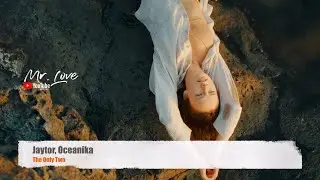 Jaytor, Oceanika - The Only Two