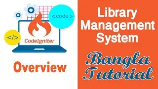 CodeIgniter Framework  Bangla Tutorial (Project Overview)