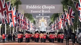 Chopin, Funeral March (1837) performed at the procession for Queen Elizabeth II