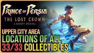 Upper City All Collectibles &ndash; Prince of Persia The Lost Crown