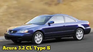 Acura 3.2 CL Type S: The Forgotten Coupe That Created a Legend