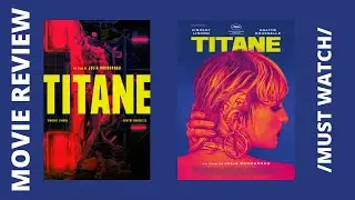 Titans Review | 2021 Body Horror French Film | Malayalam | Cannes |Palme d&rsquo;Or| Raw | Julia Ducournau