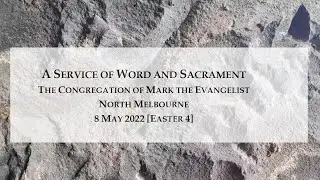 Sunday Worship at MtE &ndash; 8 May 2022