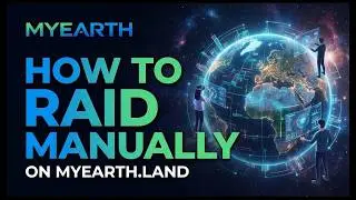 How to Manual Raid on Myearth Metaverse