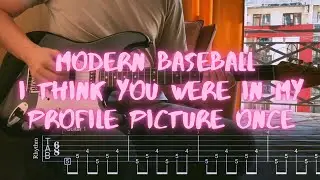 Modern Baseball -  I Think You Were in My Profile Picture Once / Сover / Guitar Tab