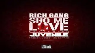 Rich Gang#Sho Me Love Feat  Juvenile & Drake Prod  By London On The TrackHD