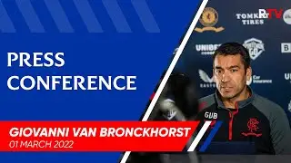 PRESS CONFERENCE | Giovanni van Bronckhorst | 01 Mar 2022