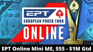 EPT ONLINE MINI MAIN EVENT: $55, $1M Gtd PaGaOVelhinho | GUIPOKER7 | maxsteinneto